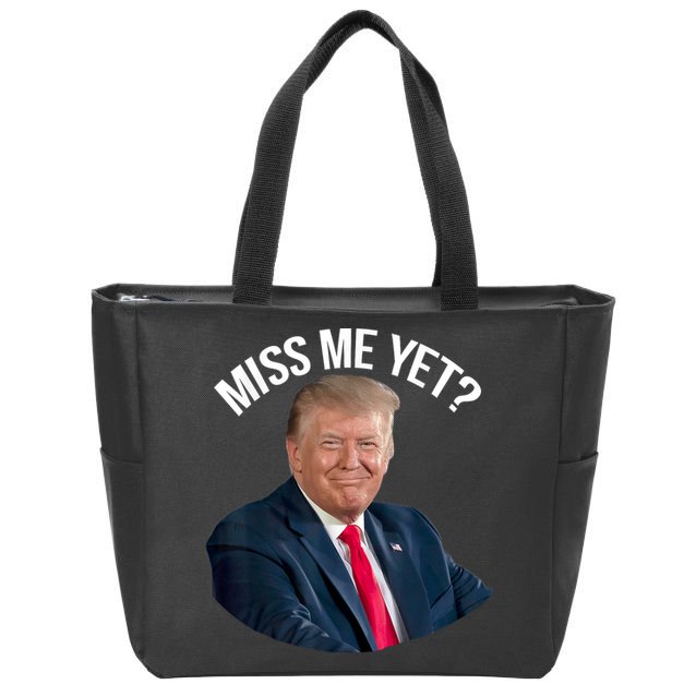 President Donald Trump Miss Me Yet Funny Political 2024 Zip Tote Bag