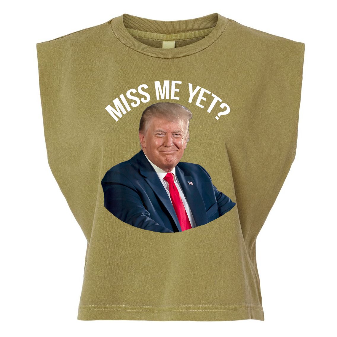 President Donald Trump Miss Me Yet Funny Political 2024 Garment-Dyed Women's Muscle Tee