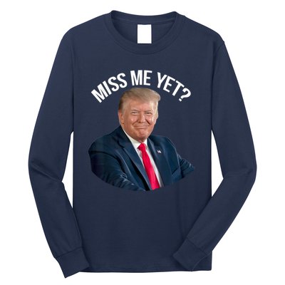 President Donald Trump Miss Me Yet Funny Political 2024 Long Sleeve Shirt