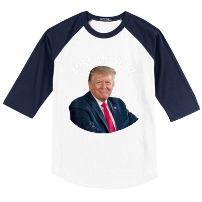 President Donald Trump Miss Me Yet Funny Political 2024 Baseball Sleeve Shirt