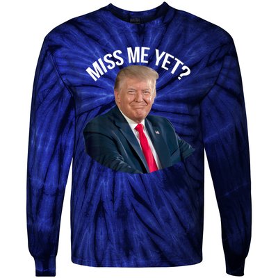 President Donald Trump Miss Me Yet Funny Political 2024 Tie-Dye Long Sleeve Shirt