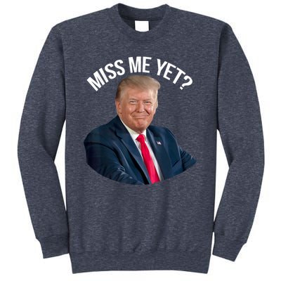 President Donald Trump Miss Me Yet Funny Political 2024 Sweatshirt