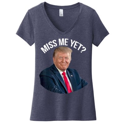 President Donald Trump Miss Me Yet Funny Political 2024 Women's V-Neck T-Shirt