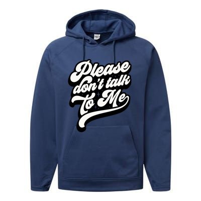 Please DonT Talk To Me Performance Fleece Hoodie