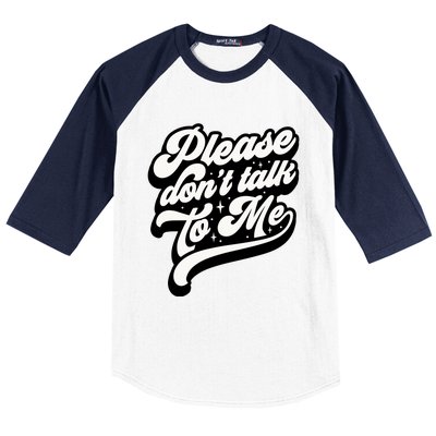 Please DonT Talk To Me Baseball Sleeve Shirt