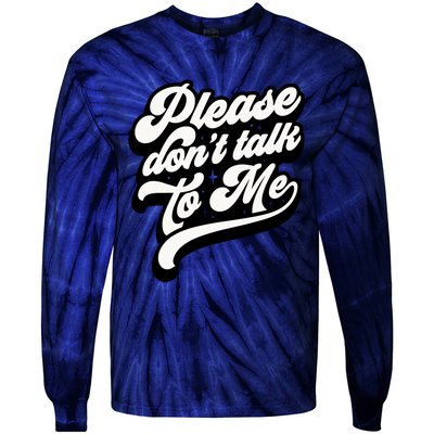 Please DonT Talk To Me Tie-Dye Long Sleeve Shirt