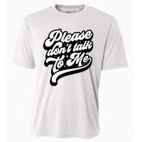 Please DonT Talk To Me Cooling Performance Crew T-Shirt