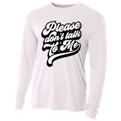 Please DonT Talk To Me Cooling Performance Long Sleeve Crew