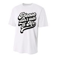 Please DonT Talk To Me Performance Sprint T-Shirt