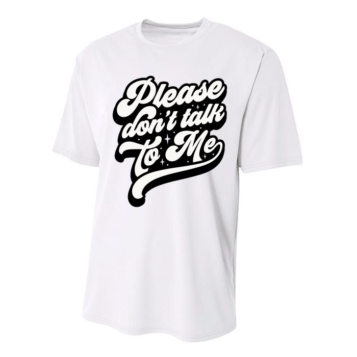 Please DonT Talk To Me Performance Sprint T-Shirt