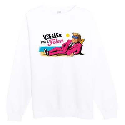 President Donald Trump Chillin Like A Felon Summer 2024 Premium Crewneck Sweatshirt