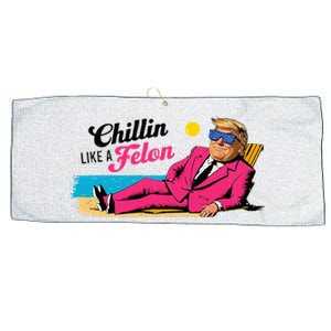 President Donald Trump Chillin Like A Felon Summer 2024 Large Microfiber Waffle Golf Towel