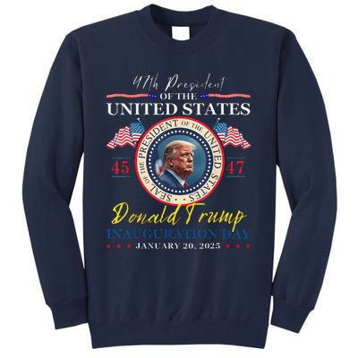 President Donald Trump Inauguration Day 2025 47th Usa Flag Tall Sweatshirt