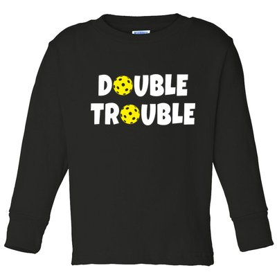 Pickleball Double Trouble Team Toddler Long Sleeve Shirt