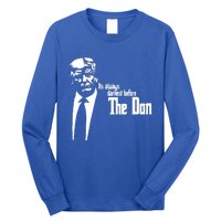 President Donald Trump The Don Funny Political 2024 Long Sleeve Shirt