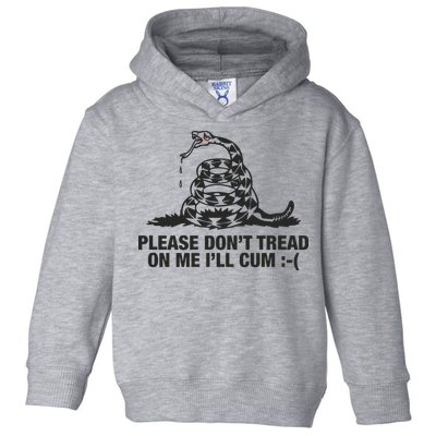 Please Don't Tread On Me I'll Cum Toddler Hoodie