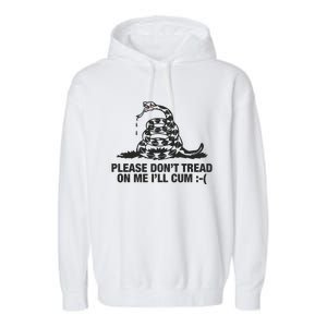 Please Don't Tread On Me I'll Cum Garment-Dyed Fleece Hoodie