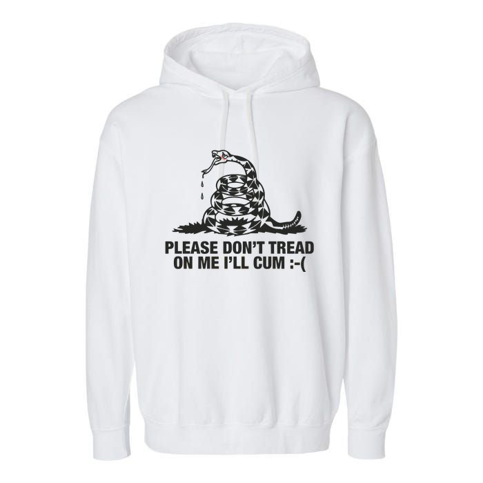 Please Don't Tread On Me I'll Cum Garment-Dyed Fleece Hoodie