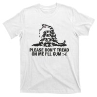 Please Don't Tread On Me I'll Cum T-Shirt