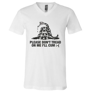 Please Don't Tread On Me I'll Cum V-Neck T-Shirt