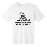 Please Don't Tread On Me I'll Cum Tall Fusion ChromaSoft Performance T-Shirt