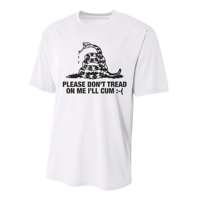 Please Don't Tread On Me I'll Cum Performance Sprint T-Shirt