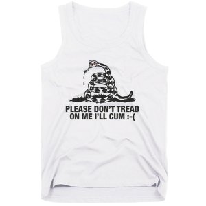 Please Don't Tread On Me I'll Cum Tank Top