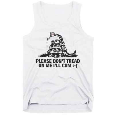 Please Don't Tread On Me I'll Cum Tank Top