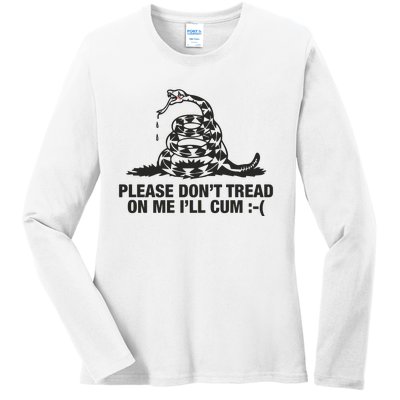 Please Don't Tread On Me I'll Cum Ladies Long Sleeve Shirt