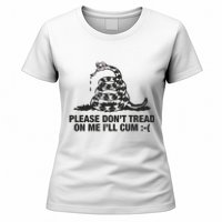 Please Don't Tread On Me I'll Cum Women's T-Shirt