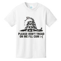 Please Don't Tread On Me I'll Cum Kids T-Shirt