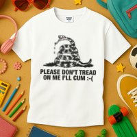 Please Don't Tread On Me I'll Cum Kids T-Shirt