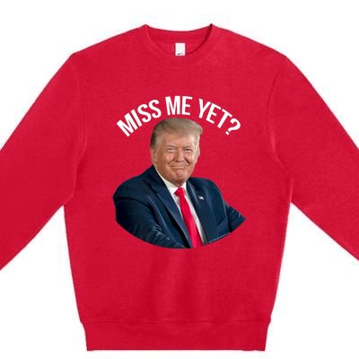 President Donald Trump Miss Me Yet Funny Political 2024 Premium Crewneck Sweatshirt