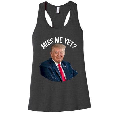 President Donald Trump Miss Me Yet Funny Political 2024 Women's Racerback Tank