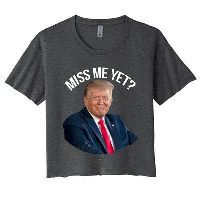 President Donald Trump Miss Me Yet Funny Political 2024 Women's Crop Top Tee