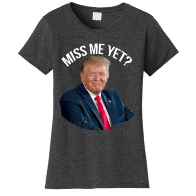 President Donald Trump Miss Me Yet Funny Political 2024 Women's T-Shirt