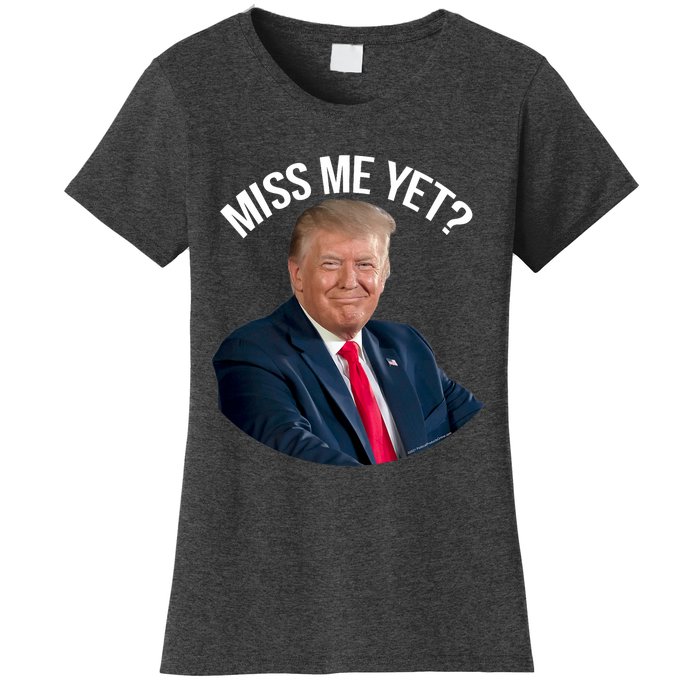 President Donald Trump Miss Me Yet Funny Political 2024 Women's T-Shirt