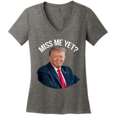 President Donald Trump Miss Me Yet Funny Political 2024 Women's V-Neck T-Shirt