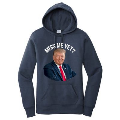 President Donald Trump Miss Me Yet Funny Political 2024 Women's Pullover Hoodie