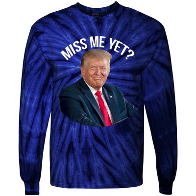 President Donald Trump Miss Me Yet Funny Political 2024 Tie-Dye Long Sleeve Shirt