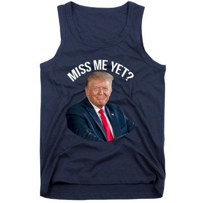 President Donald Trump Miss Me Yet Funny Political 2024 Tank Top