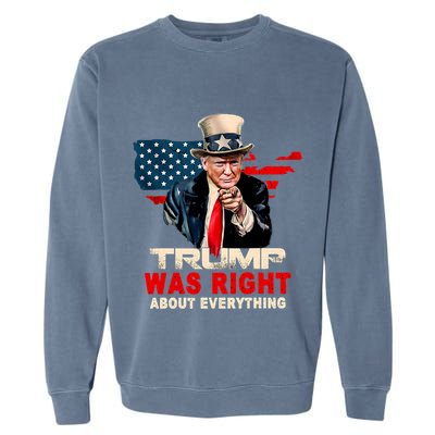 Pro Donald Trump Funny Trump Was Right About Everything Garment-Dyed Sweatshirt