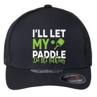 Pickleball Do The Talking TL Flexfit Unipanel Trucker Cap
