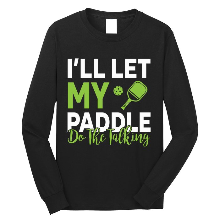 Pickleball Do The Talking TL Long Sleeve Shirt