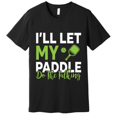 Pickleball Do The Talking TL Premium T-Shirt