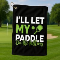 Pickleball Do The Talking TL Golf Towel