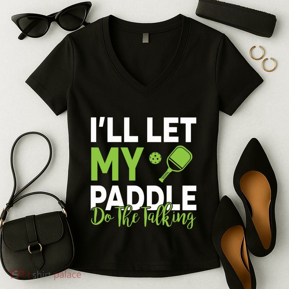 Pickleball Do The Talking TL Women's V-Neck T-Shirt
