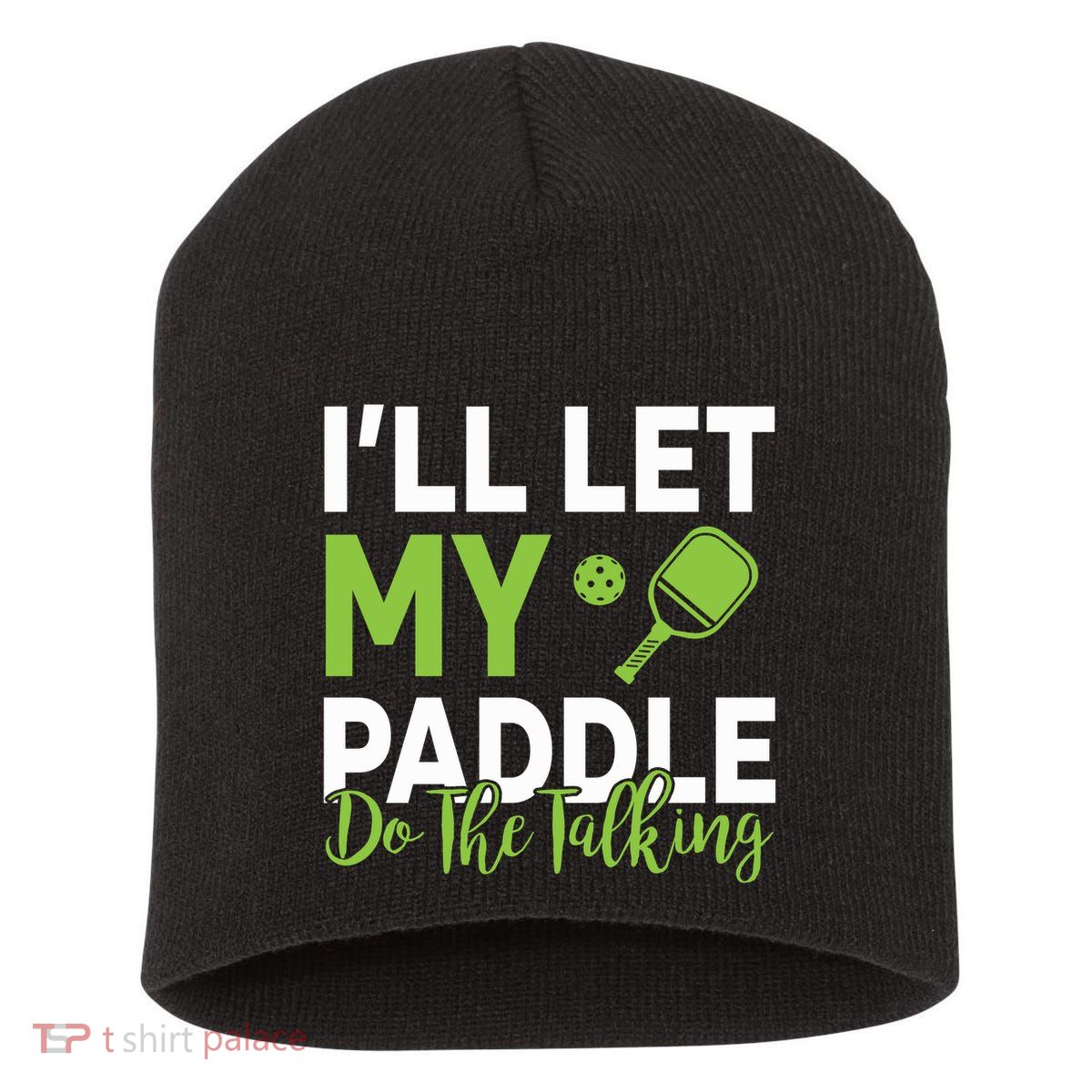 Pickleball Do The Talking TL Short Acrylic Beanie