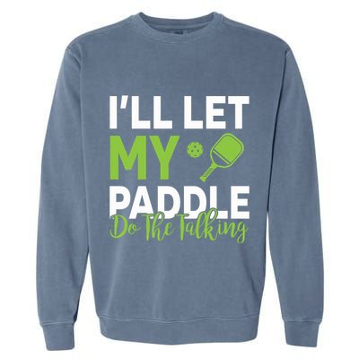 Pickleball Do The Talking TL Garment-Dyed Sweatshirt