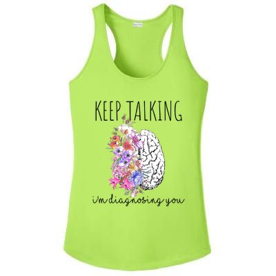 Psychologist Dr Therapist Keep Talking I'm Diagnosing You Meaningful Gift Ladies PosiCharge Competitor Racerback Tank